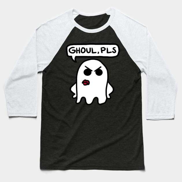 Ghoul, Please! Baseball T-Shirt by Kangavark